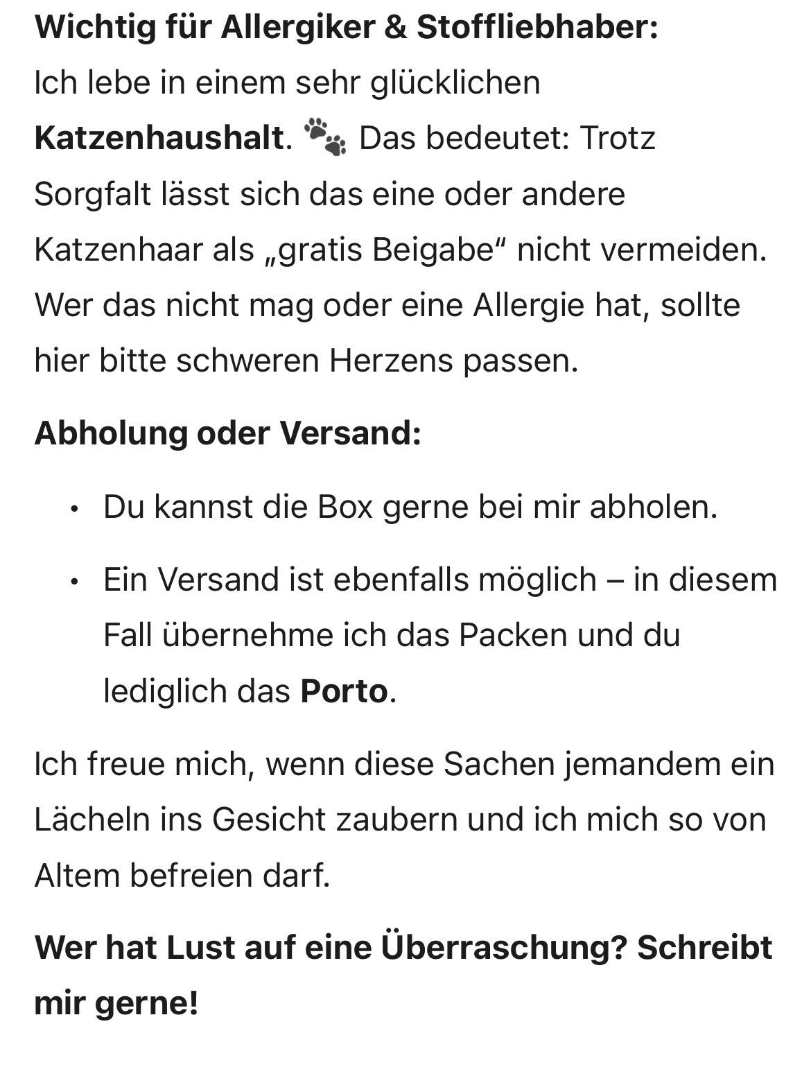 Kleidung & Accessoires - Mystery Box. Verschenke eine Mystery Box mit Kleidung (Wintermix, Sport) & Accessoires.
?WICHTIG: Katzenhaushalt! Wer Haare scheut, bitte nicht melden. Versand gegen Porto möglich. Ich freue mich, wenn’s Freude macht & Platz schafft! Bitte etwas Geduld beim Antworten.
